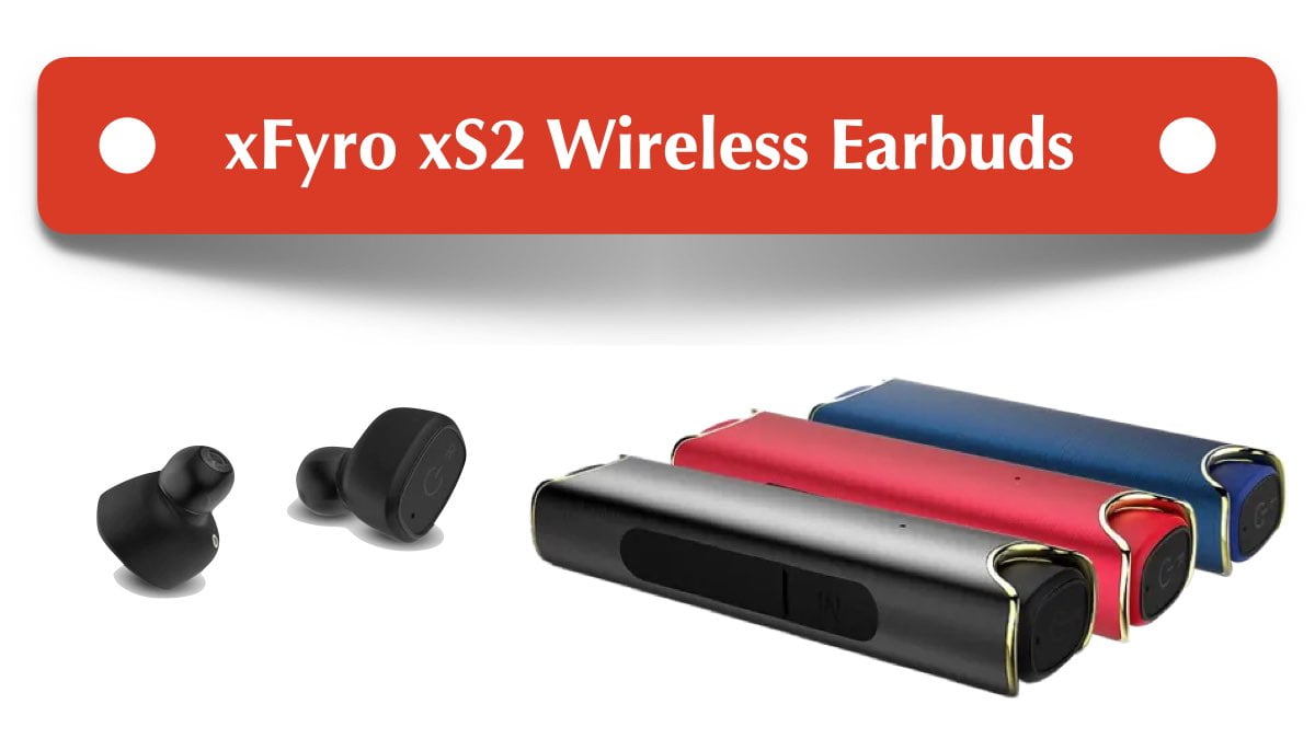 xFyro xS2 Wireless Earbuds Review