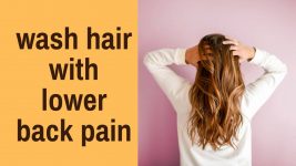 How to wash hair with lower back pain?