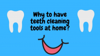 Is It Necessary To Have Teeth Cleaning Tools At Home?
